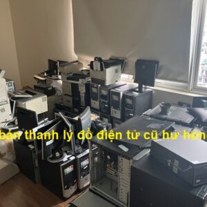 Thanh lý đồ điện tử cũ hư hỏng giá cao TPHCM