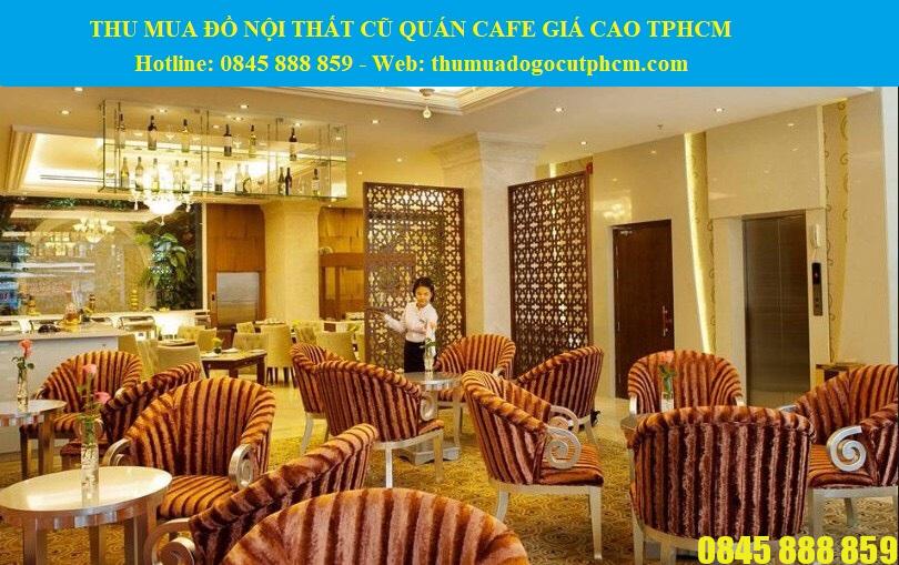Công ty thu mua đồ nội thất cũ TPHCM, Giá cao tin cậy 2 Dịch vụ thu mua đồ nội thất cũ quán cafe ở TPHCM