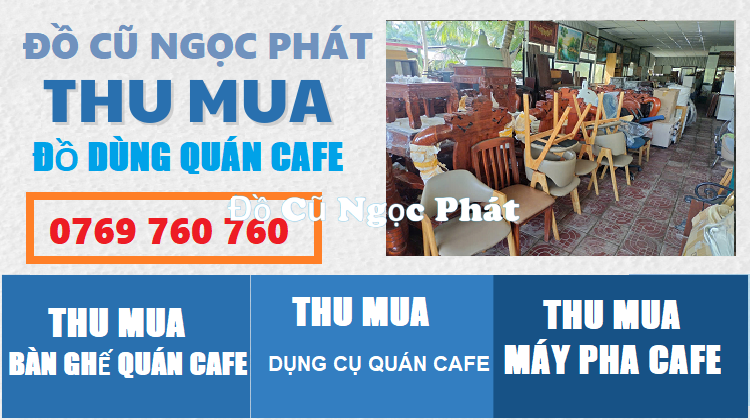 Thu Mua Đồ Dùng Bàn Ghế Quán Cafe Giá Cao 1 Dịch vụ thu mua bàn ghế đồ dùng quán cafe giá cao Ngọc Phát